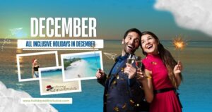 All-Inclusive December Holidays for Winter and Christmas in the Sun