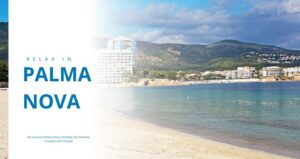 All Inclusive Palma Nova Holidays for Families, Couples and Groups