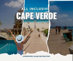 Cape Verde Holidays All Inclusive-Atmospheric Island destinations