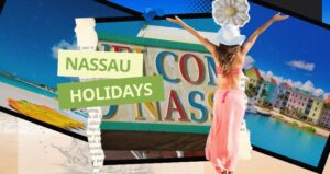 Holidays to Nassau: The Sunny Capital of The Bahamas